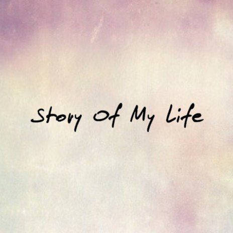 Story of My Life | Boomplay Music