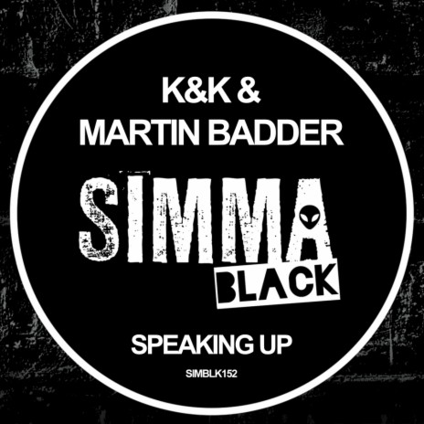 Speaking Up (Original Mix) ft. Martin Badder | Boomplay Music