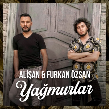 Yağmurlar ft. Furkan Özsan | Boomplay Music