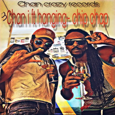 Chip Chap ft. Hanging | Boomplay Music