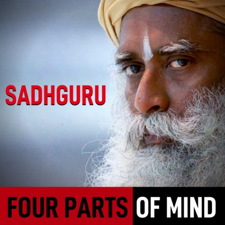 Four Parts of Mind | Sadhguru | Eye-Opening Speech ft. Sync Mind | Boomplay Music