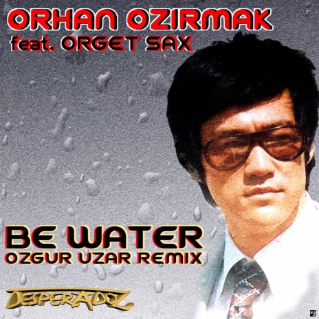 Be Water (Original Mix) ft. Orget Sax