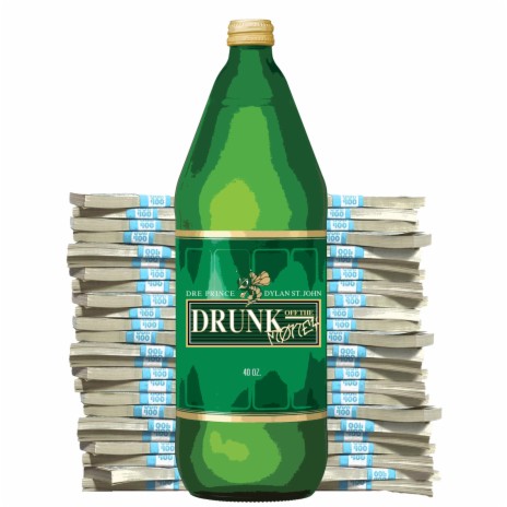 Drunk off the Money ft. Dre Prince | Boomplay Music