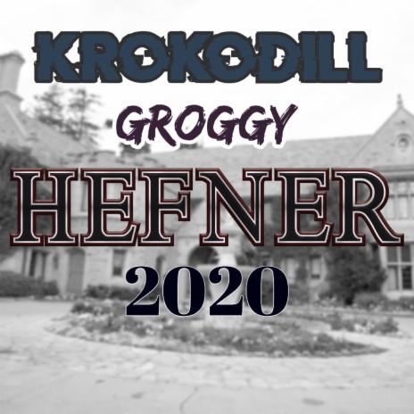 Hefner 2020 ft. Groggy | Boomplay Music