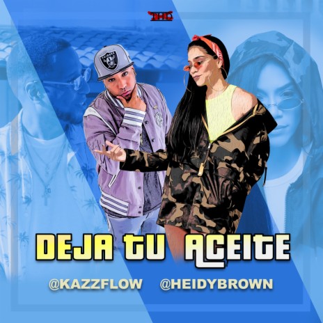Deja Tu Aceite ft. Heidy Brown | Boomplay Music