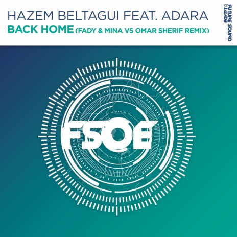 Back Home (Fady & Mina vs Omar Sherif Extended Remix) ft. Adara