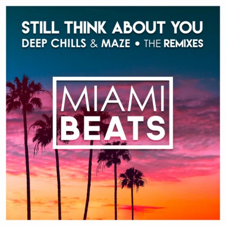 Still Think About You (Imad Remix) ft. MAZE | Boomplay Music
