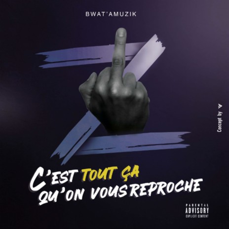 C'est tout ça qu'on vous reproche | Boomplay Music