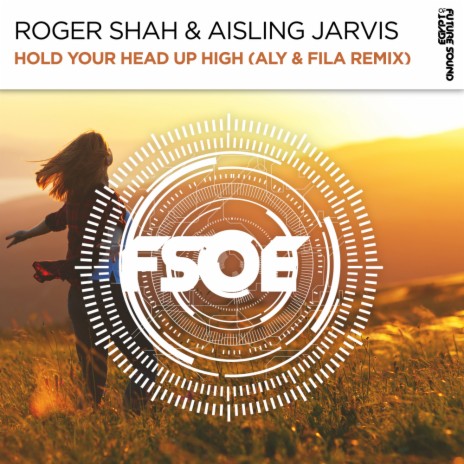 Hold Your Head Up High (Aly & Fila Extended Remix) ft. Aisling Jarvis | Boomplay Music