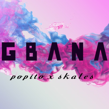 Gbana ft. Skales | Boomplay Music
