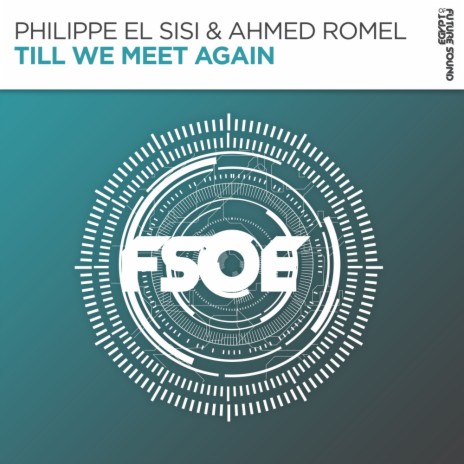 Till We Meet Again (Extended Mix) ft. Ahmed Romel | Boomplay Music