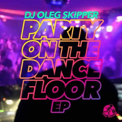My Party On The Dance Floor (Original Mix)