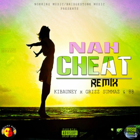 Nah Cheat Remix (feat Grizz Summaz & 88) ft. Grizz Summaz & 88