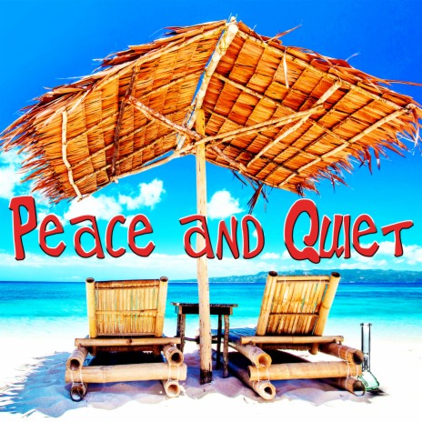 Peace and Quiet