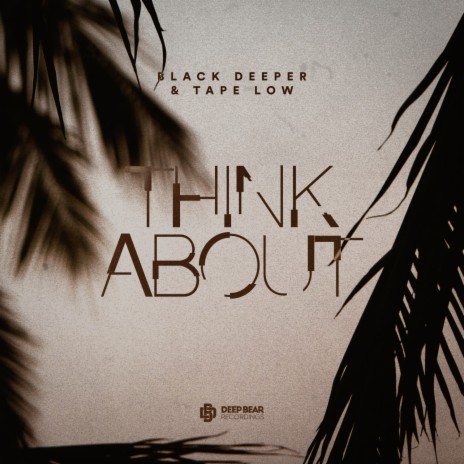 Think About ft. Tape Low | Boomplay Music