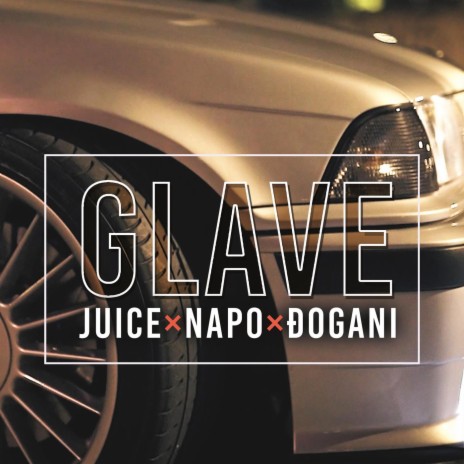 Glave ft. Napo & Đogani | Boomplay Music