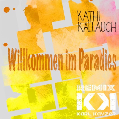 Willkommen Im Paradies (Karl Kayzer Remix) ft. Karl Kayzer | Boomplay Music