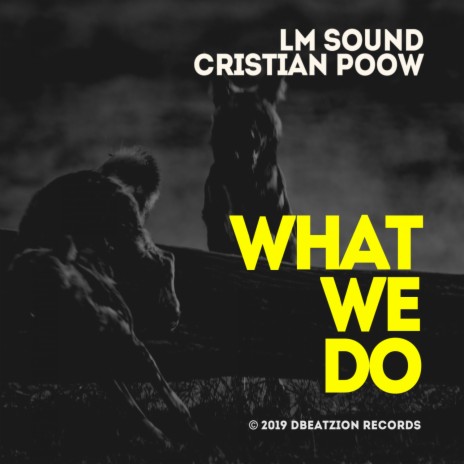 What We Do (Club Mix) ft. Cristian Poow | Boomplay Music