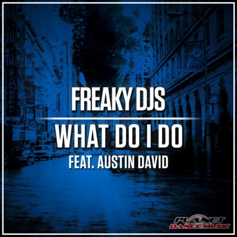 What Do I Do (Extended Mix) ft. Austin David