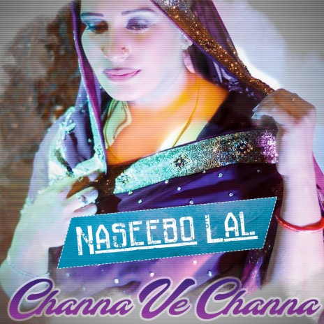 Channa Ve Channa ft. Naseboo Laal | Boomplay Music