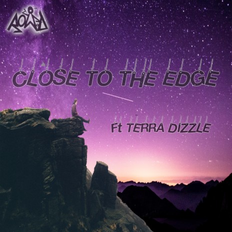 Close to the edge ft. Terra Dizzle
