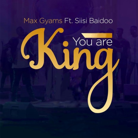 You Are King ft. Siisi Baido | Boomplay Music