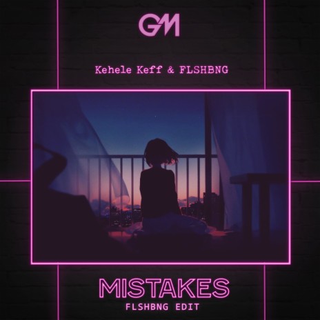 Mistakes (FLSHBNG Edit) ft. FLSHBNG | Boomplay Music