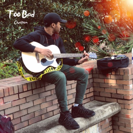 Too Bad | Boomplay Music