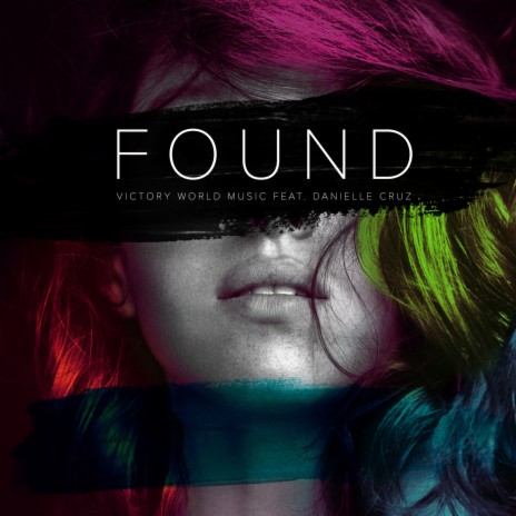 The Found ft. Danielle Cruz | Boomplay Music