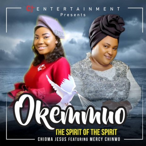 Okemmuo (The Spirit of the Spirit) [feat. Mercy Chinwo] | Boomplay Music