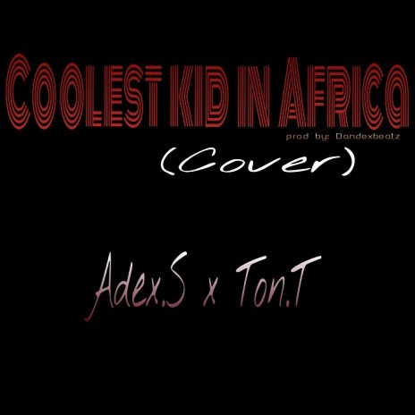 Coolest Kid In Africa (Refix Cover) | Boomplay Music