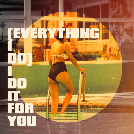 (Everything I Do) I Do It for You | Boomplay Music