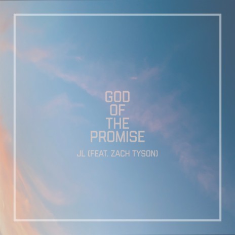 God of the Promise ft. Zach Tyson | Boomplay Music