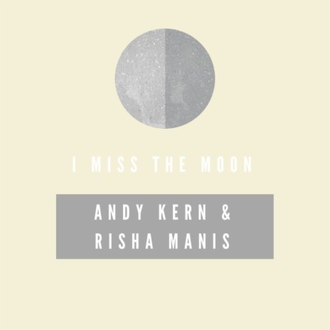 I Miss The Moon (Andy Kern & Risha Manis) ft. Risha Manis