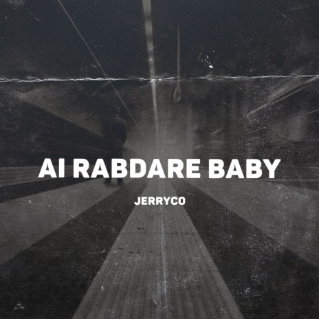 Ai Rabdare Baby | Boomplay Music