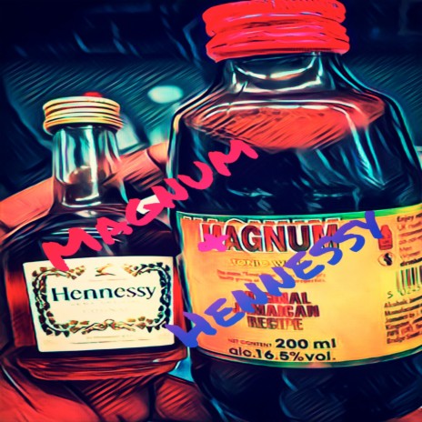 Magnum & Hennessy | Boomplay Music