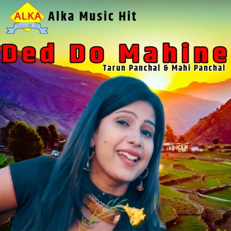 Ded Do Mahine ft. Mahi Panchal | Boomplay Music