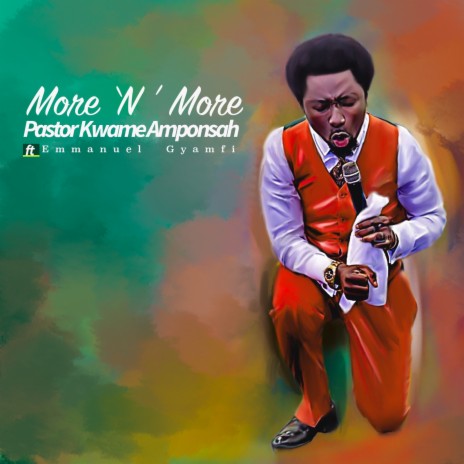 More 'n' more ft. Emmanuel Gyamfi