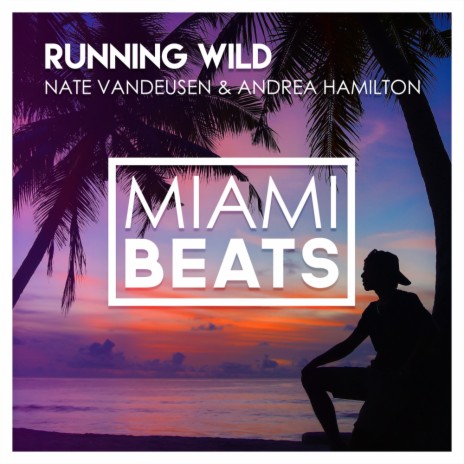 Running Wild (Original Mix) ft. Andrea Hamilton