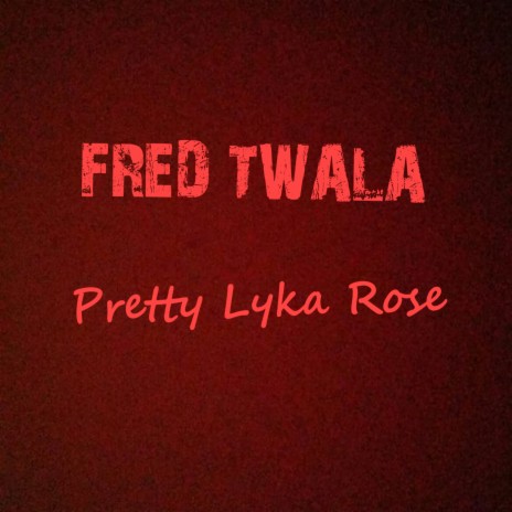 Pretty Lyka Rose | Boomplay Music