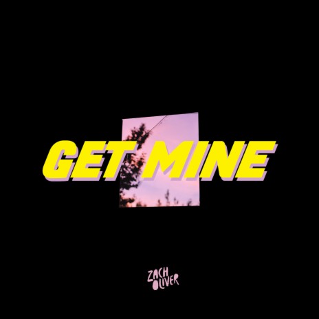 Get Mine | Boomplay Music