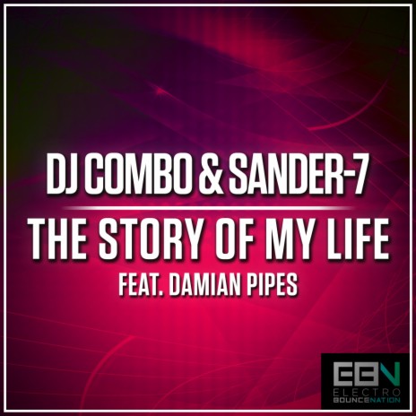 The Story Of My Life (Radio Edit) ft. SANDER-7 & Damian Pipes