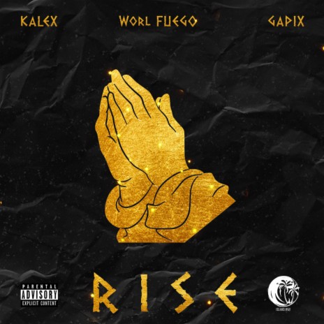 RISE ft. Gapix & Worl Fuego | Boomplay Music