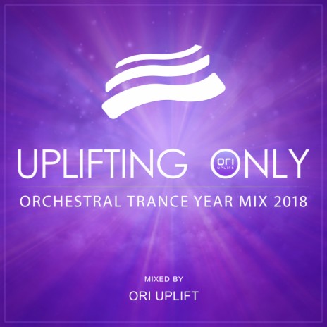 Uplifting Only: Orchestral Trance Year Mix 2018 (Continuous Mix, Pt. 2) | Boomplay Music
