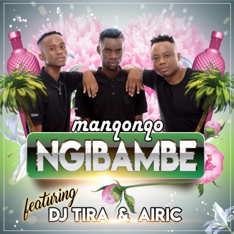 Ngibambe ft. Airic & Dj Tira | Boomplay Music