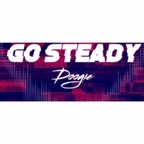 Go Steady | Boomplay Music