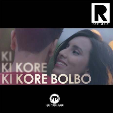 Ki Kore Bolbo | Boomplay Music