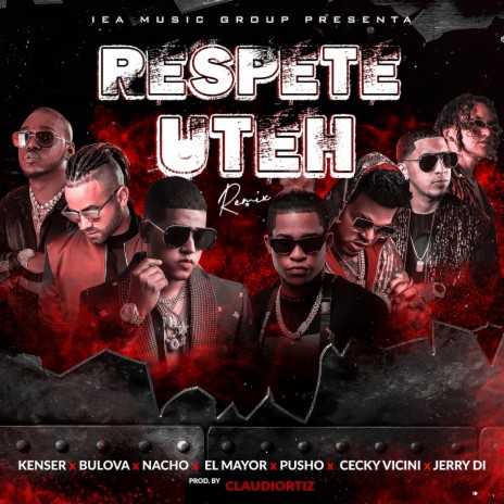 Respete Uteh ft. Bulova, Nacho, El Mayor Clasico, Pusho, Ceky Viciny & Jerry Di | Boomplay Music