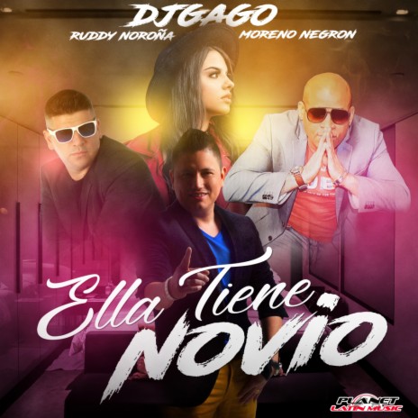 Ella Tiene Novio (Original Mix) ft. Moreno Negron & DJ Gago