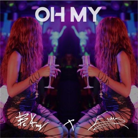 Oh My ft. Danny Evans | Boomplay Music